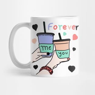 Me and You forever Mug